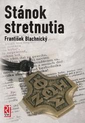 Kniha: Stánok stretnutia - František Blachnický