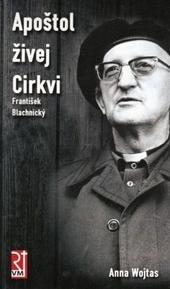 Kniha: Apoštol živej Cirkvi - František Blachnický