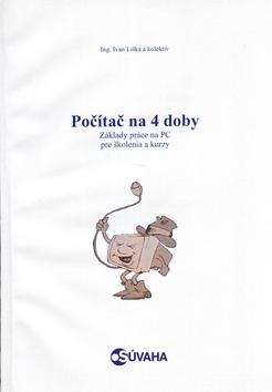 Kniha: Počítač na 4 doby - Ivan Liška; Marián Findrik