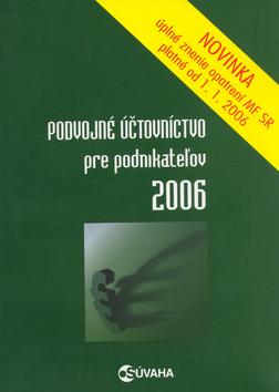 Kniha: Podvojné účtovníctvo pre podnikateľov 2006 - Kolektív autorov