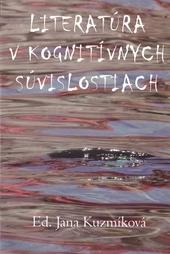 Kniha: Literatúra v kognitívnych súvislostiach - Jana Kuzmíková