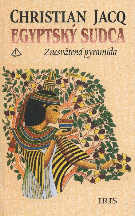 Kniha: Egyptský sudca - znesvätená pyramída - Christian Jacq