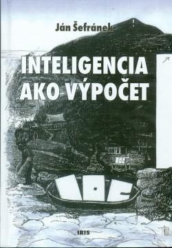 Kniha: Inteligencia ako výpočet - Ján Šefránek