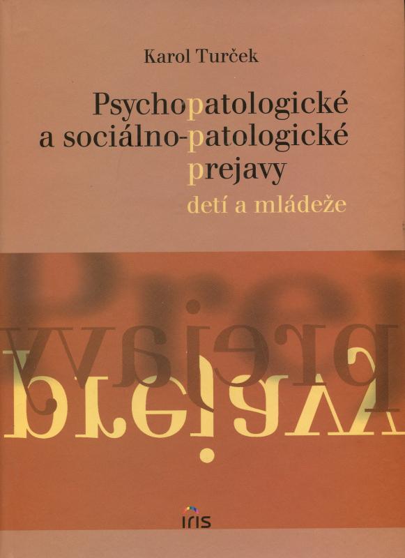 Kniha: Psychopatologické a sociálno-patologické prejavy detí a mládeže - Karol Turček