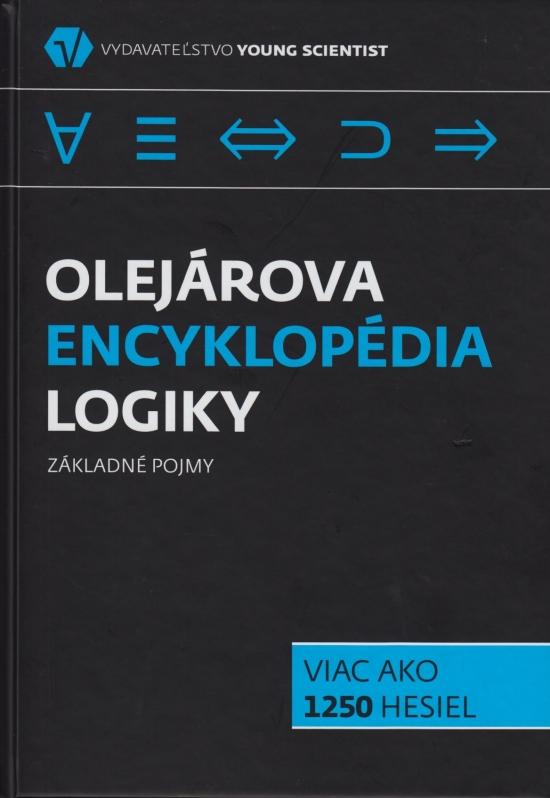 Kniha: Olejárova encyklopédia logiky - Základné pojmy - Olejár Marián