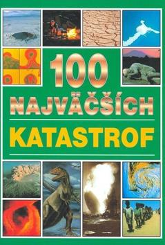 Kniha: 100 najväčších katastrofautor neuvedený