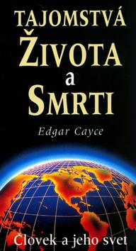 Kniha: Tajomstvá života a smrti - Edgar Cayce