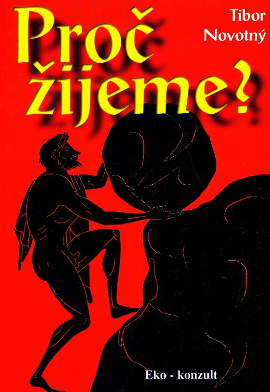 Kniha: Proč žijeme? - Tibor Novotný