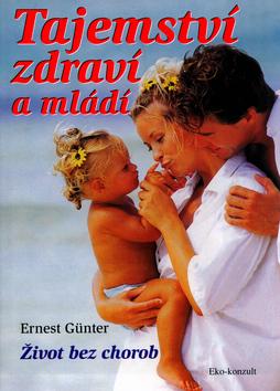 Kniha: Tajemství zdraví a mládí - Ernest Günter