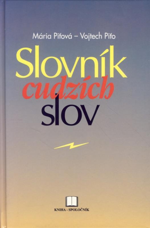 Kniha: Slovník cudzích slov - Piťová, Vojtech Piťo Mária