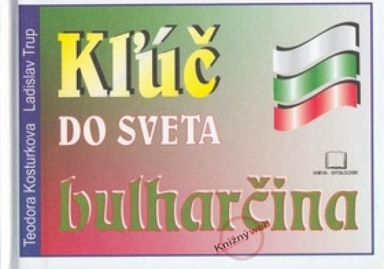 Kniha: Kľúč do sveta bulharčinakolektív autorov