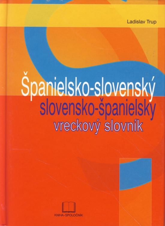 Kniha: Španielsko-slovenský slovensko-španielsky vreckový slovník - Trup Ladislav