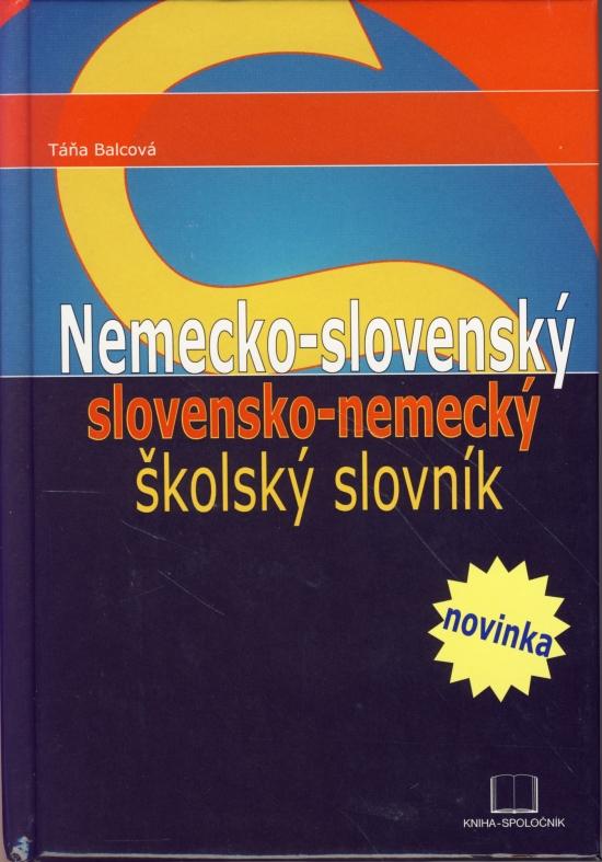 Kniha: Nemecko-slovenský slovensko-nemecký školský slovník - Balcová Táňa