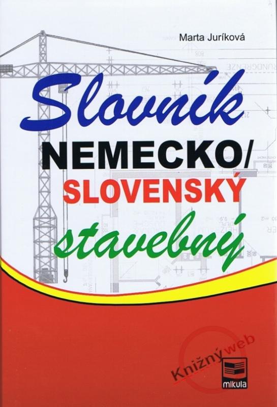 Kniha: Nemecko-slovenský stavebný slovník - Juríková Marta