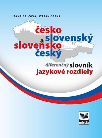 Kniha: Česko-slovenský a slovensko-český diferenčný slovník - Balcová , Štefan Greňa Táňa