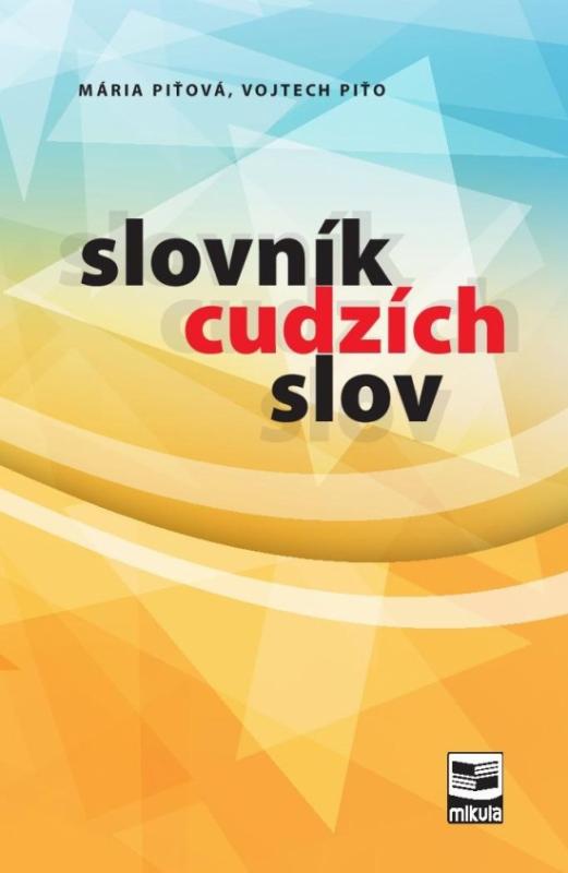 Kniha: Slovník cudzích slov - Piťová, Vojtech Piťo Mária