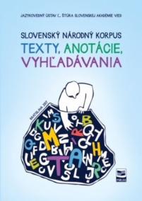 Slovenský národný korpus - texty, anotácie, vyhľadávania