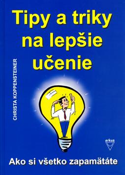 Kniha: Tipy a triky na lepšie učenie - Christa Koppensteiner