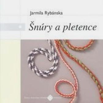 Kniha: Šnúry a pletence - Jarmila Rybánska
