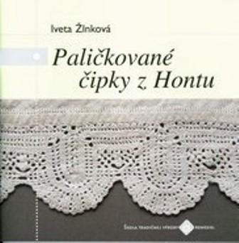 Kniha: Paličkované čipky z Hontu - Iveta Žlnková