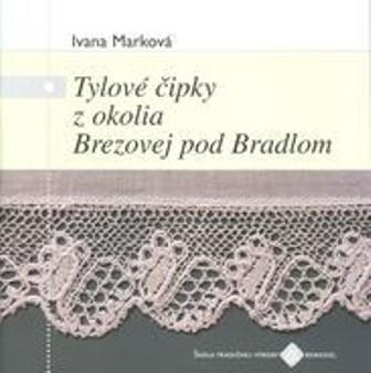 Kniha: Tylové čipky z okolia Brezovej pod Bradlom - Ivana Marková