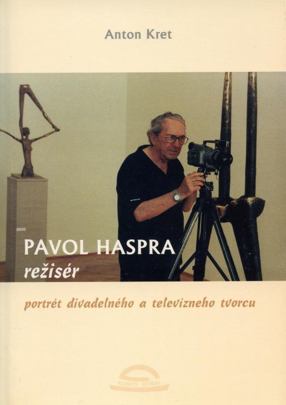 Kniha: Pavol Haspra, režisér - Anton Kret