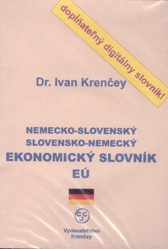 Kniha: CD-ROM Nemecko-slovenský, slovensko-nemecký ekonomický slovník EÚ - Ivan Krenčey