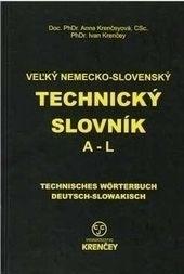Kniha: Veľký nemecko-slovenský technický slovník A-L - Anna Krenčeyová