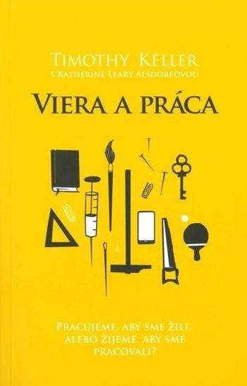 Kniha: Viera a práca - Timothy Keller