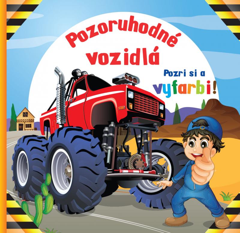 Kniha: Pozoruhodné vozidlá - Pozri si a vyfarbi!autor neuvedený