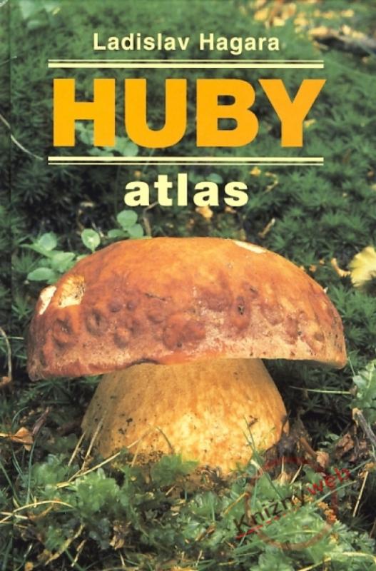 Kniha: Huby - atlas - Hagara Ladislav