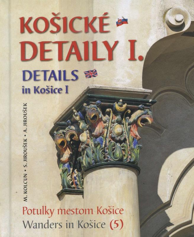 Kniha: Košické detaily I. - Details in Košice - Milan Kolcun