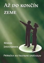 Kniha: Až do končín zeme - Mailis Janatuinen