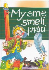 My sme smelí prváci