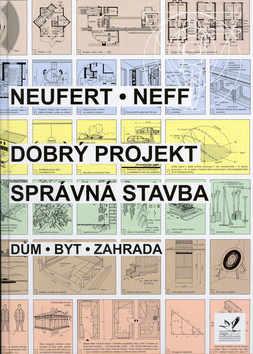 Kniha: Dobrý projekt - správná stavba - Petr Neufert; Neff Ludwig