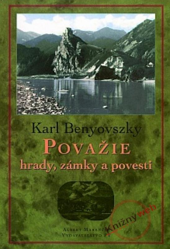 Kniha: Považie hrady, zámky a povesti - Benyovszky Karl