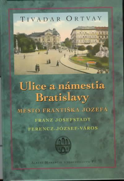 Kniha: Ulice a námestia Bratislavy - Mesto Františka Jozekolektív autorov