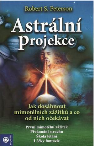 Kniha: Astrální projekce - Robert S. Peterson