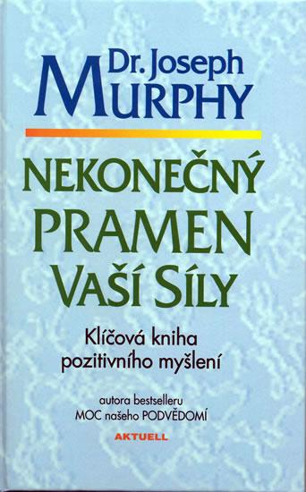 Kniha: Nekonečný pramen vaší síly - Murphy Joseph