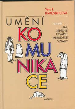 Kniha: Umění komunikace, aneb jak ... - Vera F. Birkenbihlová