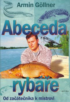 Kniha: Abeceda rybáře - Armin Göllner