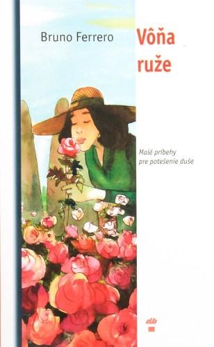 Kniha: Vôňa ruže - Bruno Ferrero