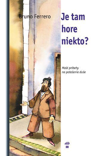 Kniha: Je tam hore niekto? - Bruno Ferrero