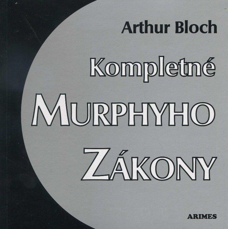 Kniha: Kompletné Murphyho zákony - Arthur Bloch