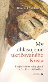 My ohlasujeme ukrižovaného Krista