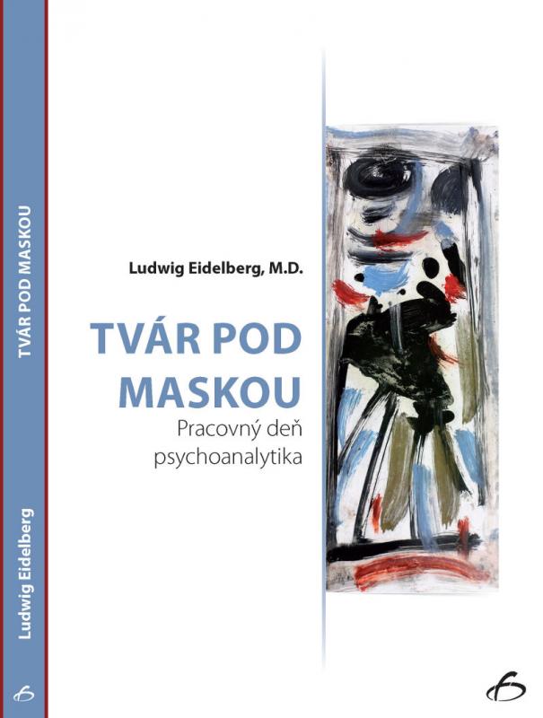 Kniha: Tvár pod maskou - Ludwig Eidelberg