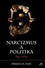 Narcizmus a politika - Sny o sláve