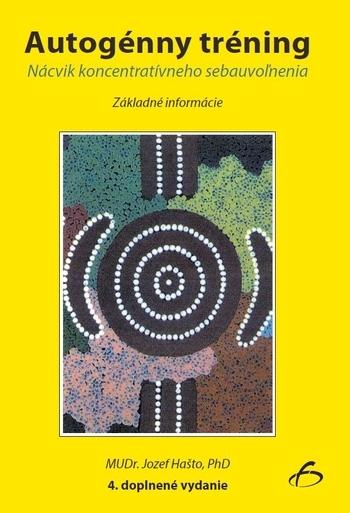 Kniha: Autogénny tréning, 4. doplnené vydanie - Jozef Hašto