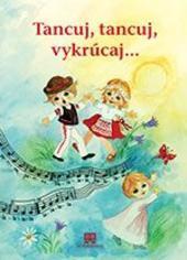 Kniha: Tancuj, tancuj, vykrúcaj ... - nové vydanie - Judita Levická