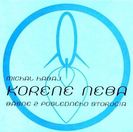 Kniha: Korene neba - Michal Habaj